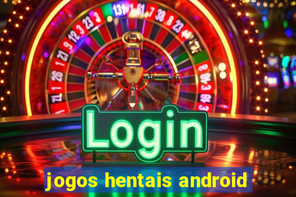 jogos hentais android